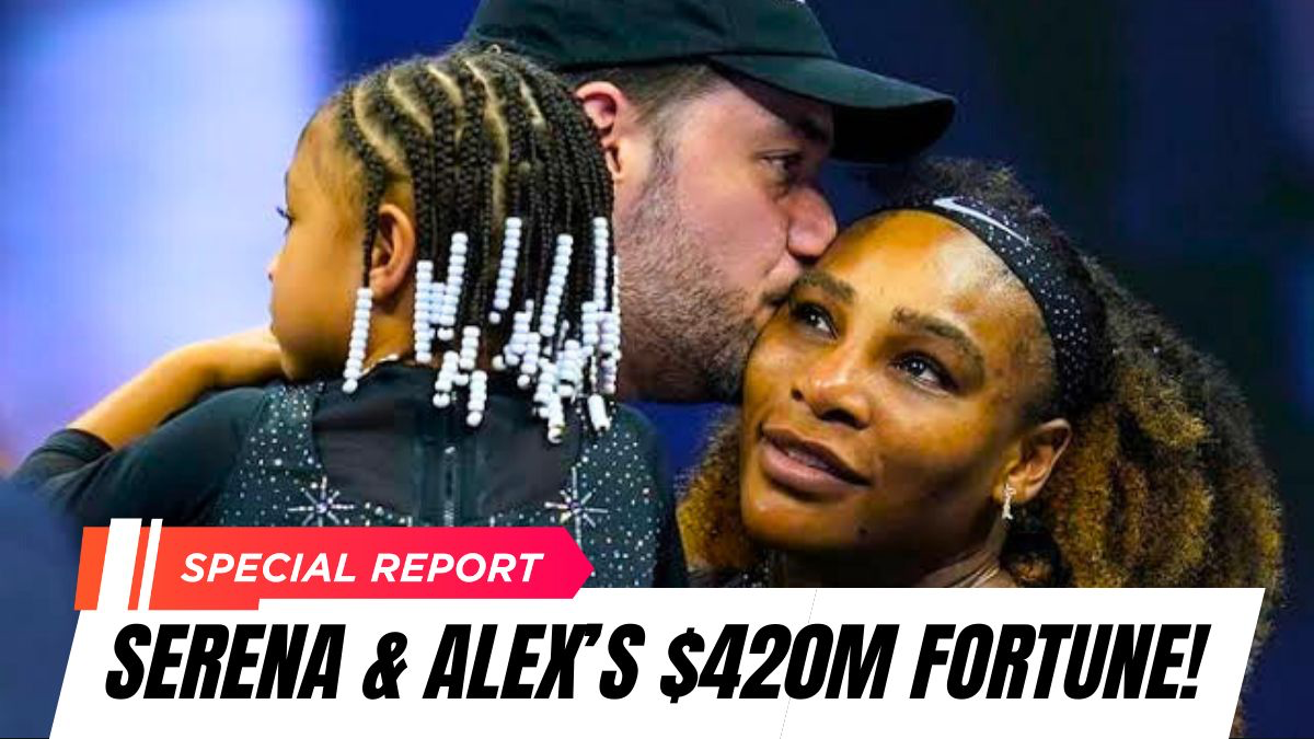 Serena Williams & Alexis Ohanian’s Combined Net Worth Hits $420 Million
