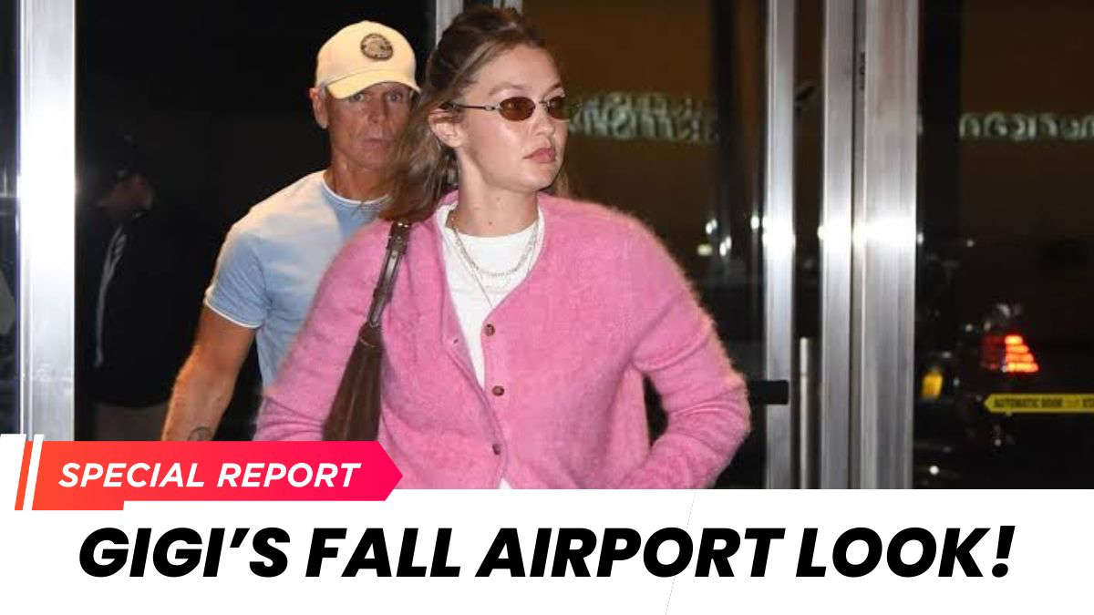 Gigi Hadid’s Cozy Fall Airport Look Goes Viral