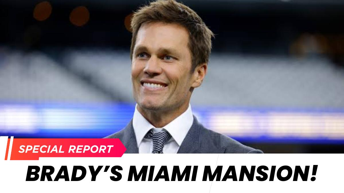 Tom Brady’s New Miami Mansion